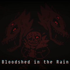 [UNDERFELL] - [Neutral Run] - Bloodshed in the Rain [My Take]
