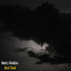 Dmitry Glushkov - Dark Cloud