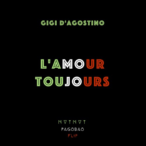 Stream GIGI D'AGOSTINO - L'AMOUR TOUJOURS (MVTMVT PAGODÃO FLIP) by MVTMVT |  Listen online for free on SoundCloud