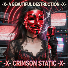 -X- A BEAUTIFUL DESTRUCTION -X- Crimson Static Stripped  -X-