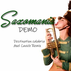 Saxomania - Axel Cauich (Destination Calabria)