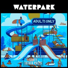 Father Philis, Stiffy Star Quality - Water Park