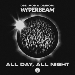Odd Mob & OMNOM - All Day, All Night (Dayburn Remix)