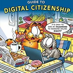 Get EBOOK 📔 Garfield's ® Guide to Digital Citizenship by  Scott Nickel,Pat Craven,Ci
