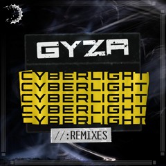 GYZA - Cyberlight (Wabbit Remix)