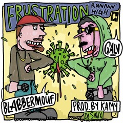 Frustration Runnin' High feat. Blabbermouf & DJ Swix