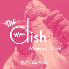 MLPAO Dish - Women in STEM- Kelli-Ann Lemieux
