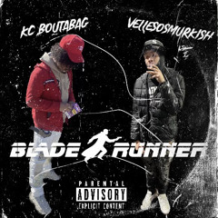 KcBoutaBag x VelleSoSmerkish - BladeRunner