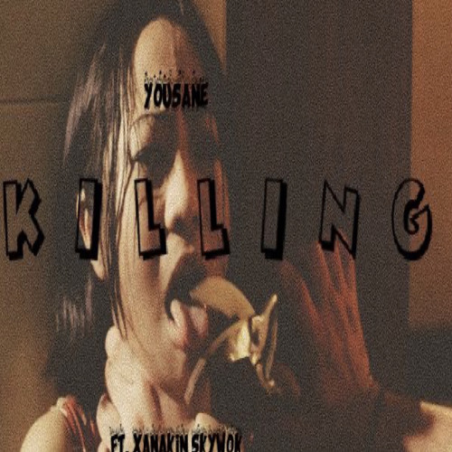KILLING (feat. Xanakin Skywok)