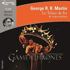 Livre Audio Gratuit 🎧 : L’ombre Maléfique (Le Trône De Fer 4), De George R.R. Martin