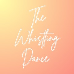 The Whistling Dance