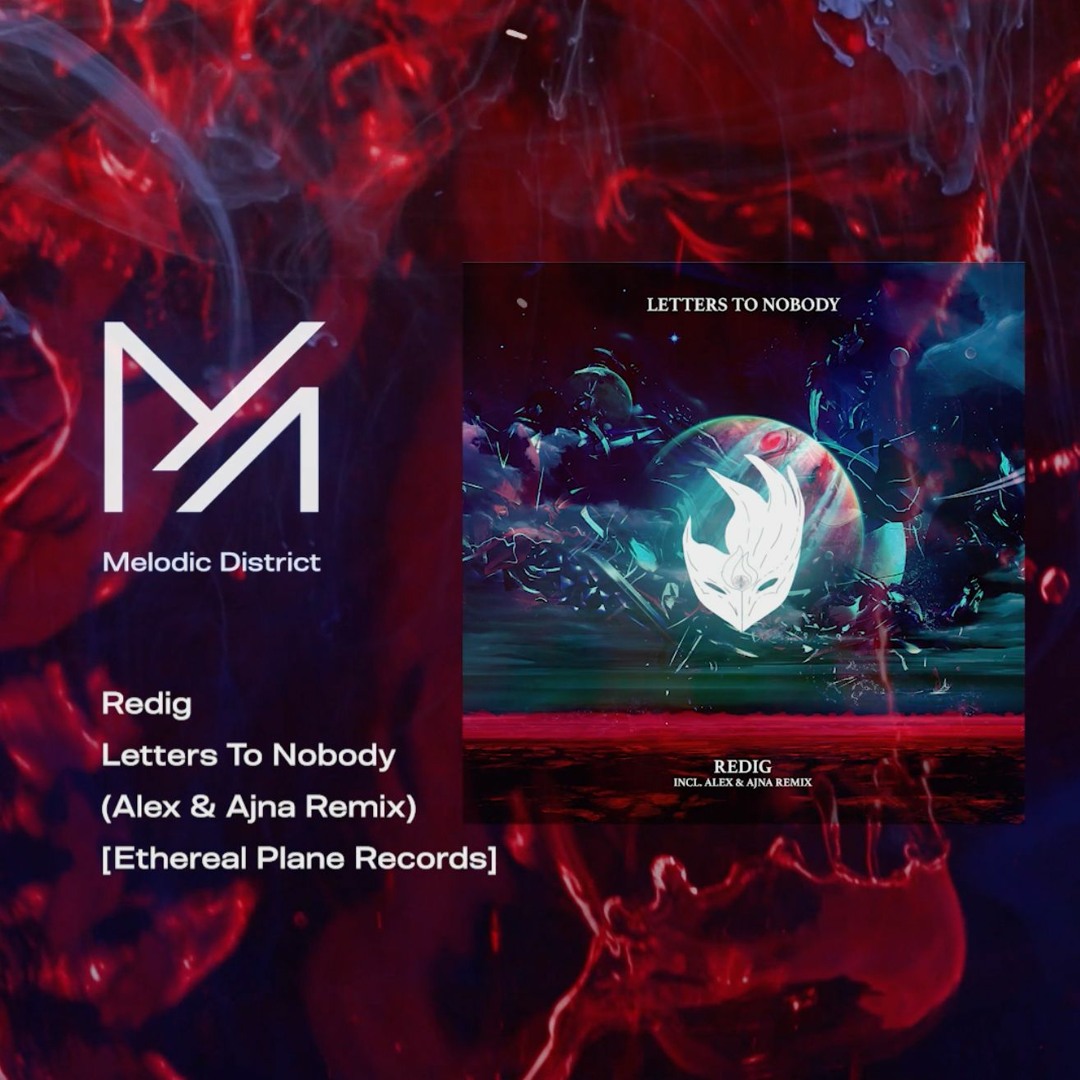 Redig Stream PREMIERE: Redig - Letters To Nobody (Alex & Ajna Remix ...