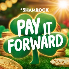 Shamrock - Pay It Forward