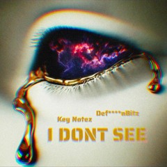 Def****nBitz x Key Notez I Don't See (Remix)