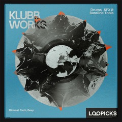 KlubbWorks – Drums, Bass & SFX Toolkit for Minimal, Tech & Deep House [SAMPLE PACK]