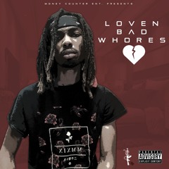 Loven Bad Whores Prod. GrooveP