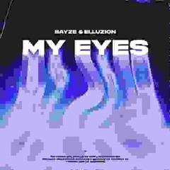 Bayze & Elluzion - My Eyes (Alvin Mo Flip)