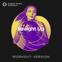 Straight Up (Extended Workout Version 128 BPM)