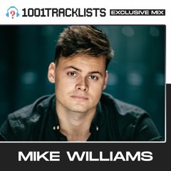 Mike Williams - 1001Tracklists ‘Get Dirty’ Exclusive Mix