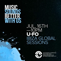 U-FO @ Ibiza Global Radio 16-07-2021