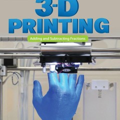 ✔ PDF ❤ FREE STEM: 3-D Printing: Adding and Subtracting Fractions (Mat