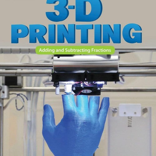 ✔ PDF ❤ FREE STEM: 3-D Printing: Adding and Subtracting Fractions (Mat
