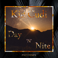 Kid Cudi - Day ‘N’ Nite (Enzy Remix)