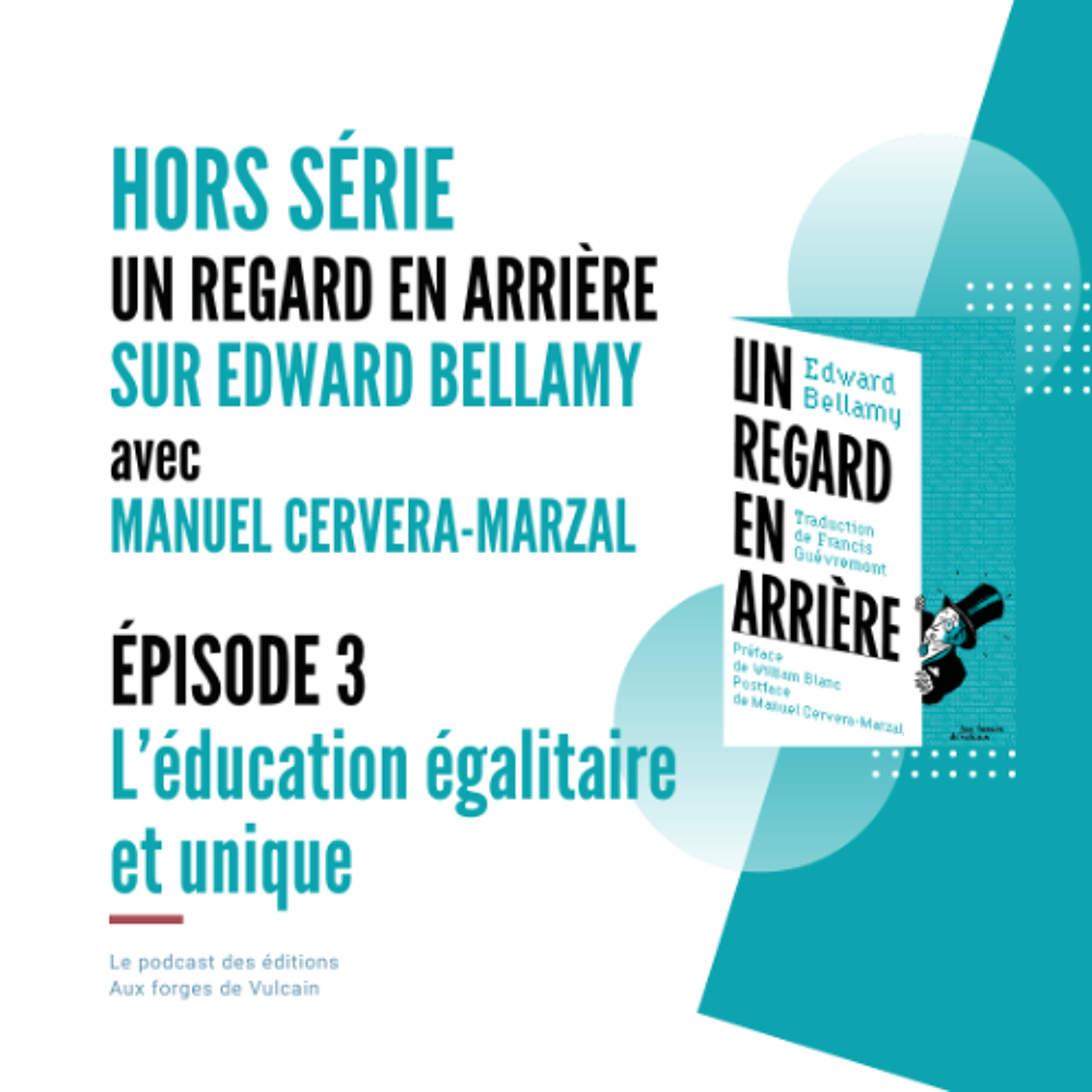 Hors série Edward Bellamy épisode 3 : L'éducation égalitaire et unique