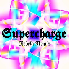 Supercharge (Nebvla Remix)