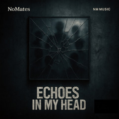 NoMates - Echoes In My Head