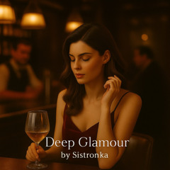Sistronka - Deep Glamour (Final Version)