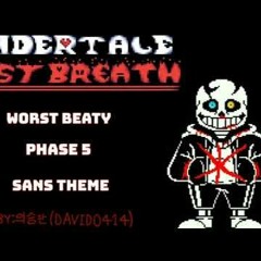 Undertale: Last Breath- Last Breath Sans (phase 5)- Worst Beaty