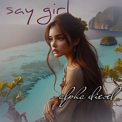 say girl