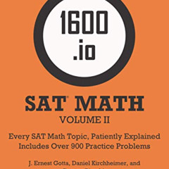 FREE EBOOK 🖌️ 1600.io SAT Math Orange Book Volume II: Every SAT Math Topic, Patientl
