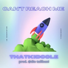 Can't Reach Me (prod. @d!e taliban!)