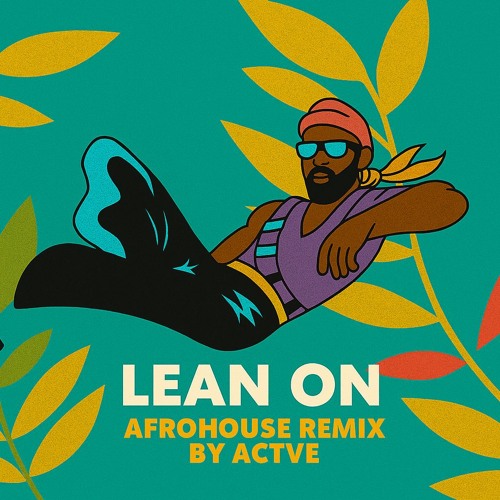 LEAN ON AFROHOUSE (REMIX by ACTVE)