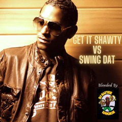 Get It Shawty vs Swing Dat (DJ KayTee MashUp)