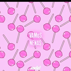 006 - VAMOS NENAS PODCAST by EDD DJ