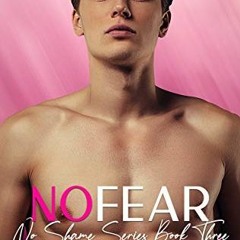 [Access] KINDLE PDF EBOOK EPUB No Fear (No Shame Series Book 3) by  Nora Phoenix 🖋️