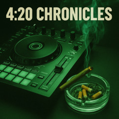 DJ MAD TEA BAGGER - 4:20 CHRONICLES