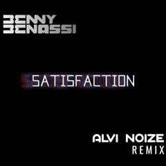 Benny Benassi - Satisfaction - (ALVI NOIZE REMIX)