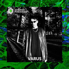 ASYLUM PODCAST #115 | VARUS