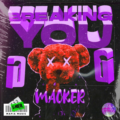 MACKER - Breaking You (Original Mix) [G-MAFIA RECORDS]
