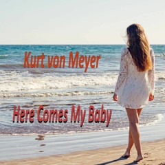 Here Comes My Baby