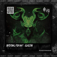 IN•FER•NAL PODCAST #49 - BLAZENI