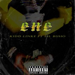 ENE Kidd Linke ft Lil buho