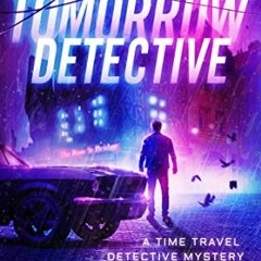 Tomorrow Detective: A Time Travel Detective Mystery (Paradox P.I. Book 4) - Nathan Van Coops