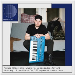 Future Electronic Music w/ Alessandro Adriani - 28th January 2023