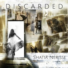 Shatia Nerisse - Discarded
