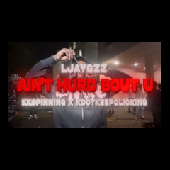 Kdot KeepClickin x Ljay Gzz x KK Spinnin - Ain’t Hurd about you (Official Audio)